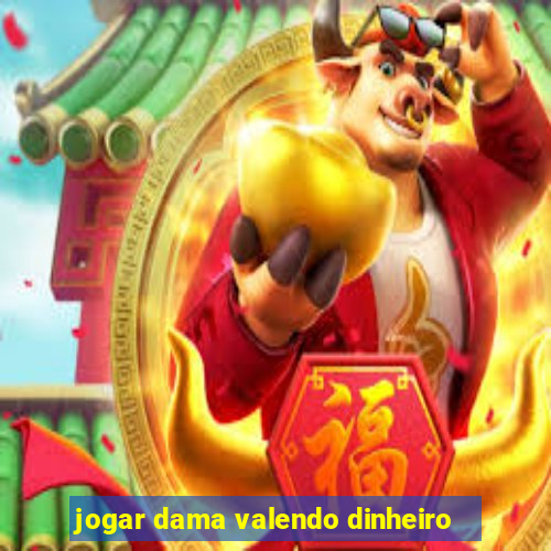 jogar dama valendo dinheiro